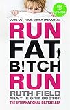 Run Fat Bitch Run The International Bestseller Grit Doctor