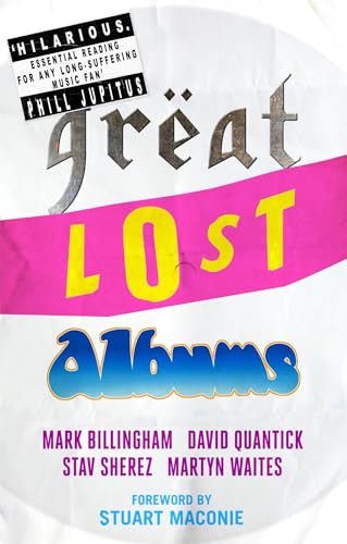 Great Lost Albums (With: David Quantick,Martyn Waites,Stav Sherez) cover