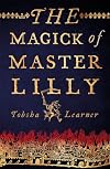 The Magick of Master Lilly