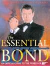 The Essential Bond: The Authorized Guide to the World of 007