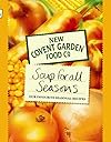 New Covent Garden Book of Soup for all Seasons: Our Favourite Seasonal Recipes (New Covent Garden Soup Company)
