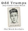 Odd Trumps: Pop Culture Gone Weird