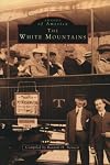 The White Mountains (NH) (Images of America)
