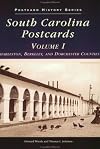 South Carolina in Postcards, Volume I: Charleston, Berkeley, and Dorchester Counties (SC) (Postcard History Series)