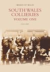 South Wales Collieries: v.1 (Vol 1)