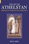 The Age of Athelstan: Britain's Forgotten History