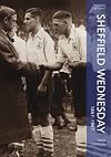 Sheffield Wednesday 1867-1967 (Archive Photographs: Images of Sport S.)