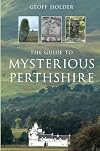 The Guide to Mysterious Perthshire