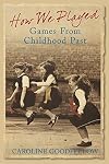 How We Played: Games from Childhood Past