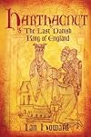 Harthacnut: The Last Danish King of England