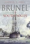 Brunel In South Wales Vol 3: Links to Leviathans