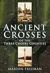 Ancient crosses of the three choirs counties