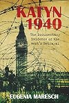 Katyn 1940: The Documentary Evidence of the West's Betrayal