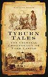 Tyburn Tales: The Criminal Chronology of York Castle
