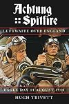 Achtung Spitfire: Eagle Day 14 August 1940