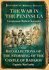 The War in the Peninsula and Recollections of the Storming of the Castle of Badajos (Spellmount Military Memoirs)