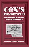 Cox's Fragmenta II: Further Folios from History