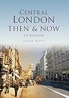 Central London Then & Now