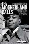 The Motherland Calls: Britain's Black Servicemen & Women, 1939-45
