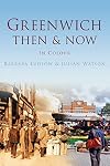 Greenwich Then & Now (Then & Now (History Press))