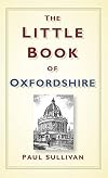 The Little Book of Oxfordshire (Little Book Of... (History Press))