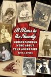 It Runs in the Family: Understanding More About Your Ancestors
