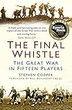 The Final Whistle The Great War In Fifteen Players