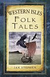Western Isles Folk Tales (Folk Tales: United Kingdom)