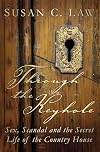 Through the Keyhole: Sex, Scandal and the Secret Life of the Country House