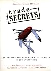 Trade Secrets: Everything You Will Ever Need to Know About Everything