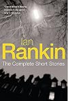Ian Rankin: The Complete Short Stories