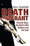Death Warrant: Kenneth Noye, the Brink's-Mat Robbery And The Gold