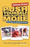Push Yourself Just a Little Bit More: Backstage at the Tour De France