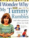 I Wonder Why My Tummy Rumbles and Other Questions About My Body