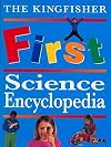 The Kingfisher First Science Encyclopedia