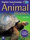 Animal Homes (Kingfisher Young Knowledge)