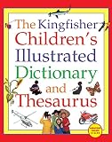 The Kingfisher Childrens Illustrated Dictionary And Thesaurus