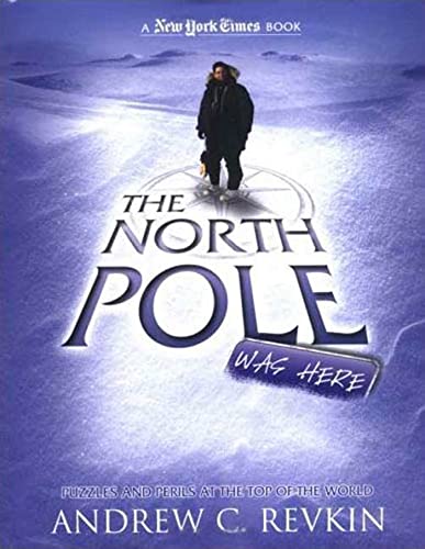 The North Pole Was Here Puzzles And Perils At The Top Of