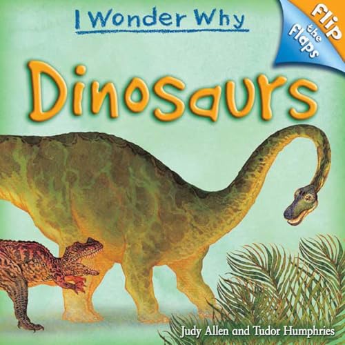 Cover of I wonder why flip the flaps dinosaurs