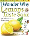 I Wonder Why Lemons Taste Sour and Other Questions About Senses
