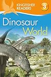 Dinosaur World (Kingfisher Readers: Level 3)