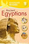 Ancient Egyptians (Kingfisher Readers: Level 5)
