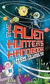 Alien Hunter's Handbook: How To Look For Extra-Terrestrial Life