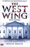 Inside Bartlets White House An Unofficial And Unauthorized Guide To The West Wing
