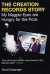 The Creation Records Story: My Magpie Eyes Are Hungry for the Prize
