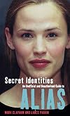 Secret Identities: The Unofficial and Unauthorised Guide to Alias