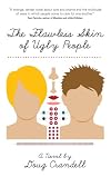 The Flawless Skin of Ugly People: A Novel