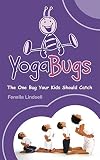 YogaBugs: The One Bug Your Kids Should Catch