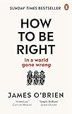 How To Be Right In A World Gone Wrong