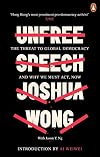 Unfree Speech: The Threat to Global Democracy and Why We Must Act, Now